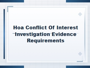 Hoa Conflict of Interest Investigation: Evidence You Need