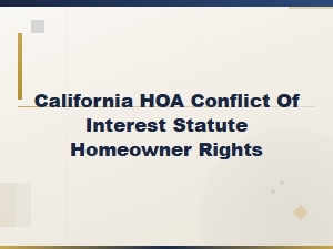 California Hoa Conflict of Interest Statute Homeowner Rights