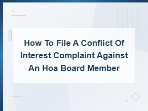 How to File an Hoa Board Conflict of Interest Complaint