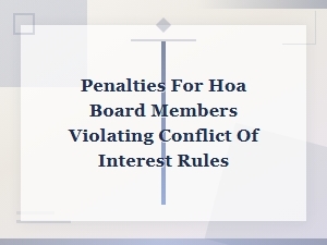 Hoa Board Conflict of Interest Penalties by State